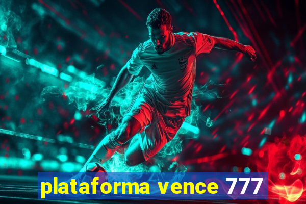 plataforma vence 777